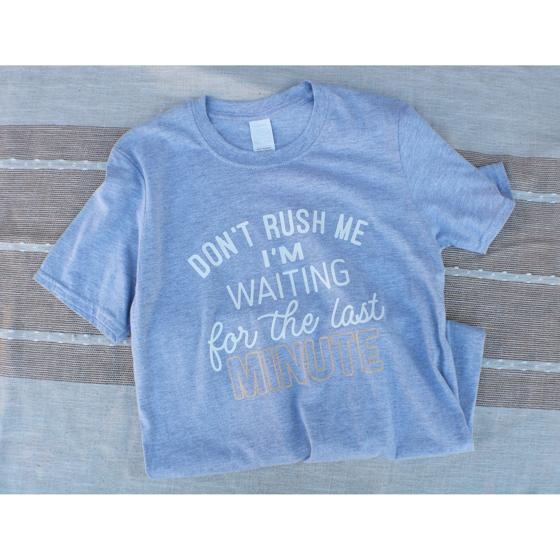 Don't rush me... T-shirt - SwizzlDD