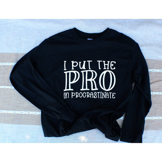  - Pro in Procrastinate Long Sleeve T-shirt - SwizzlDD